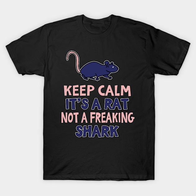 Keep Calm It's A Rat T-Shirt by funkyteesfunny